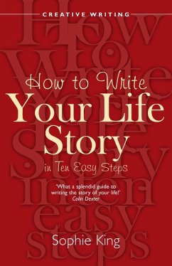 How To Write Your Life Story in Ten Easy Steps (eBook, ePUB) - King, Sophie