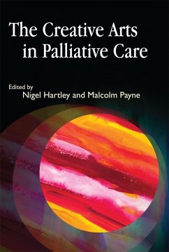 The Creative Arts in Palliative Care (eBook, ePUB)