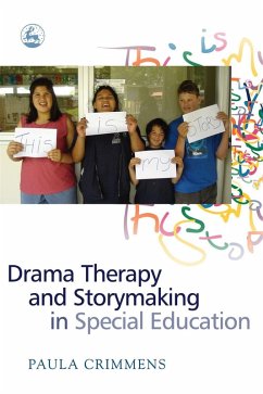 Drama Therapy and Storymaking in Special Education (eBook, ePUB) - Crimmens, Paula