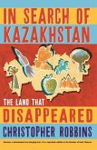 In Search of Kazakhstan (eBook, ePUB)
