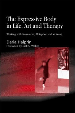 The Expressive Body in Life, Art, and Therapy (eBook, ePUB) - Halprin, Daria