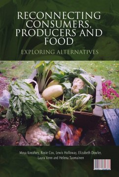 Reconnecting Consumers, Producers and Food (eBook, ePUB) - Kneafsey, Moya; Cox, Rosie; Holloway, Lewis; Dowler, Elizabeth; Venn, Laura; Tuomainen, Helena