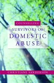 Counselling Survivors of Domestic Abuse (eBook, ePUB) Counselling Survivors of Domestic Abuse (eBook, ePUB)