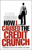 How I Caused the Credit Crunch (eBook, ePUB)