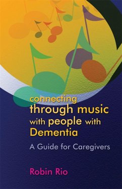 Connecting through Music with People with Dementia (eBook, ePUB) - Rio, Robin