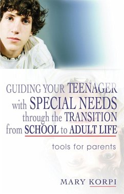 Guiding Your Teenager with Special Needs through the Transition from School to Adult Life (eBook, ePUB) - Korpi, Mary