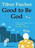 Good to Be God (eBook, ePUB)