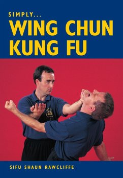 SIMPLY WING CHUN KUNG FU (eBook, ePUB) - Rawcliffe, Shaun