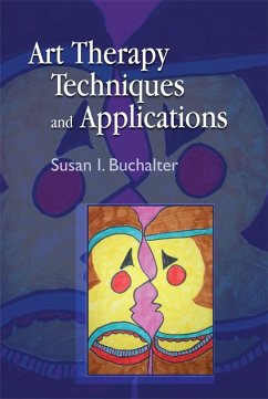 Art Therapy Techniques and Applications (eBook, ePUB) - Buchalter, Susan