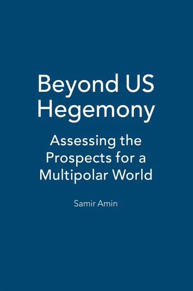 Beyond US Hegemony (eBook, PDF) Beyond US Hegemony (eBook, PDF)
