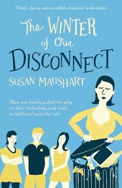 The Winter of Our Disconnect (eBook, ePUB) - Maushart, Susan