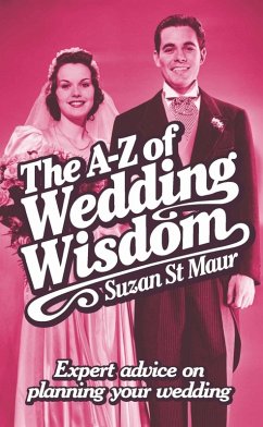 The A-Z of Wedding Wisdom (eBook, ePUB) - St Maur, Suzan