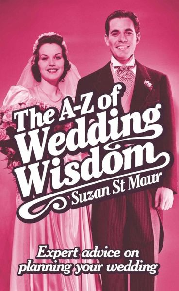 The A-Z of Wedding Wisdom (eBook, ePUB) The A-Z of Wedding Wisdom (eBook, ePUB)