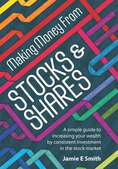 Making Money From Stocks and Shares (eBook, ePUB) - E Smith, Jamie