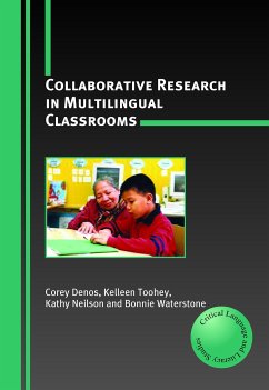 Collaborative Research in Multilingual Classrooms (eBook, ePUB) - Denos, Corey; Toohey, Kelleen; Neilson, Kathy; Waterstone, Bonnie