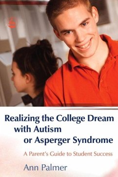 Realizing the College Dream with Autism or Asperger Syndrome (eBook, ePUB) - Palmer, Ann