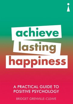 A Practical Guide to Positive Psychology (eBook, ePUB) - Grenville-Cleave, Bridget