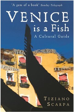 Venice is a Fish: A Cultural Guide (eBook, ePUB) - Scarpa, Tiziano