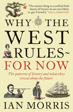 Why The West Rules - For Now (eBook, ePUB) - Morris, Ian