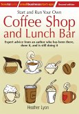Start up and Run Your Own Coffee Shop and Lunch Bar, 2nd Edition (eBook, ePUB)