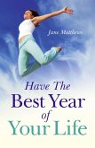 Have The Best Year of Your Life (eBook, ePUB) Have The Best Year of Your Life (eBook, ePUB)