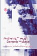 Mothering Through Domestic Violence... - Bild 1