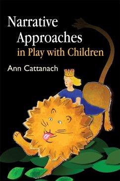 Narrative Approaches in Play with Children (eBook, ePUB) - Cattanach, Ann