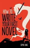 How To Write Your First Novel (eBook, ePUB)