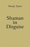 Shaman in Disguise (eBook, ePUB) Shaman in Disguise (eBook, ePUB)