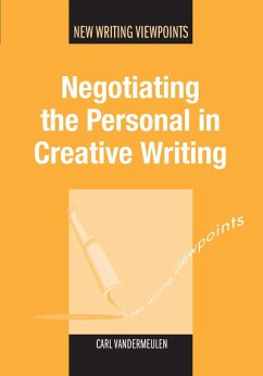 Negotiating the Personal in Creative Writing (eBook, ePUB) - Vandermeulen, Carl