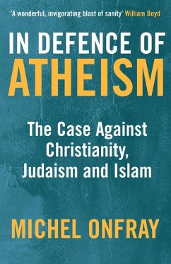 In Defence of Atheism (eBook, ePUB) - Onfray, Michel