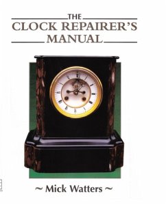 The CLOCK REPAIRER'S MANUAL (eBook, ePUB) - Watters, Mick