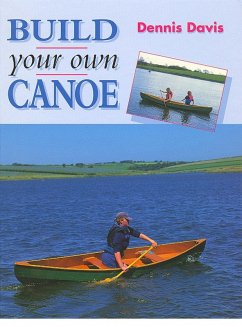 BUILD YOUR OWN CANOE (eBook, ePUB) - Davis, Dennis