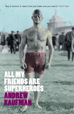 All My Friends are Superheroes (eBook, ePUB) - Kaufman, Andrew