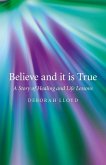 Believe and it is True (eBook, ePUB)