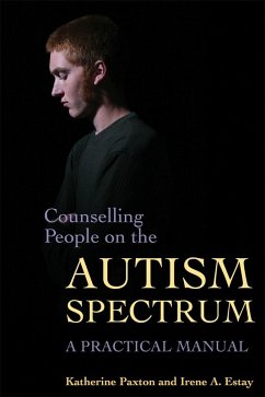 Counselling People on the Autism Spectrum (eBook, ePUB) - Paxton, Katherine; Estay, Irene