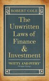 The Unwritten Laws of Finance and Investment (eBook, ePUB) The Unwritten Laws of Finance and Investment (eBook, ePUB)