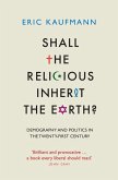 Shall the Religious Inherit the Earth? (eBook, ePUB)