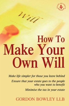 How To Make Your Own Will 4th Edition (eBook, ePUB) - Bowley, Gordon