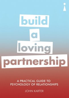 A Practical Guide to the Psychology of Relationships (eBook, ePUB) - Karter, John