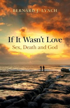 If It Wasn't Love (eBook, ePUB) - Lynch, Bernard J.