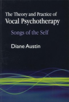 The Theory and Practice of Vocal Psychotherapy (eBook, ePUB) - Austin, Diane