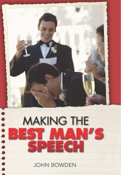 Making the Best Man's Speech (eBook, ePUB) - Bowden, John