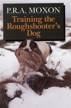 Training the Roughshooter's Dog (eBook, ePUB) - Moxon, Peter