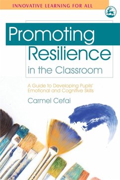 Promoting Resilience in the Classroom (eBook, ePUB) - Cefai, Carmel