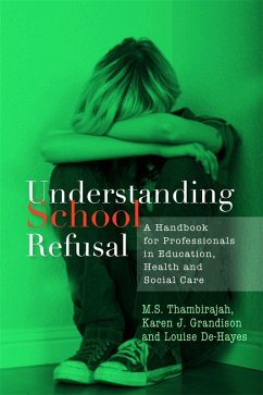 Understanding School Refusal (eBook, ePUB) - Grandison, Karen J.; De-Hayes, Louise; Thambirajah, M. S.