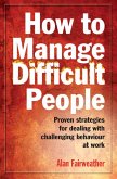 How to Manage Difficult People (eBook, ePUB)