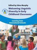 Welcoming Linguistic Diversity in Early Childhood Classrooms (eBook, ePUB) Welcoming Linguistic Diversity in Early Childhood Classrooms (eBook, ePUB)