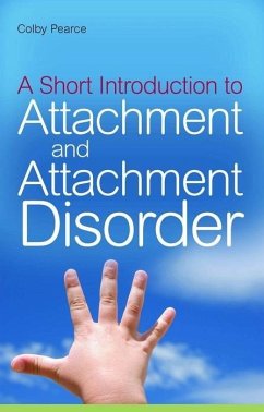 Cover A Short Introduction to Attachment and Attachment Disorder (eBook, ePUB)
