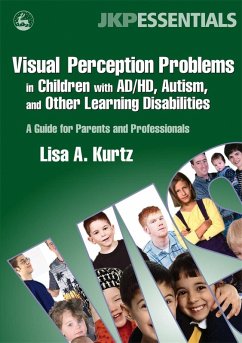 Visual Perception Problems in Children with AD/HD, Autism, and Other Learning Disabilities (eBook, ePUB) - Kurtz, Elizabeth A